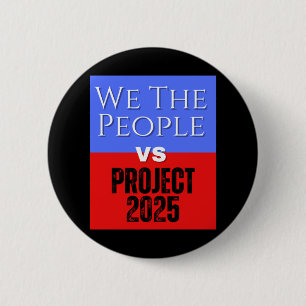 We the People vs Project 2025 redden democratie Ronde Button 5,7 Cm