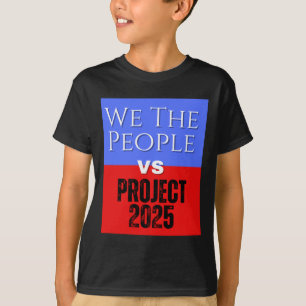 We the People vs Project 2025 redden democratie T-shirt