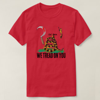 WE TREAD ON YOU T-SHIRT