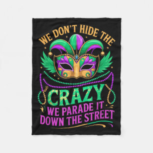 We verbergen gekte niet Paraderen het de straat af Fleece Deken