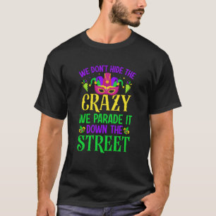 We verbergen het niet... dat we het in de straat h t-shirt