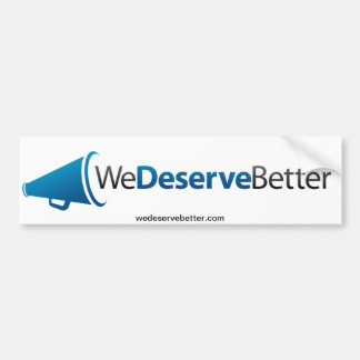 We verdienen beter (tm) - Bumpersticker