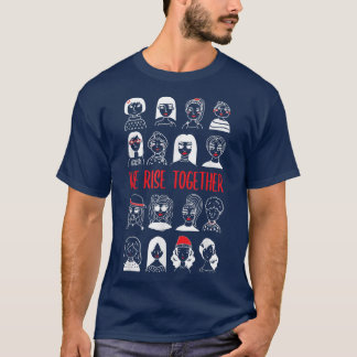 We verhogen samen Feministisch feminisme vrouwenre T-shirt