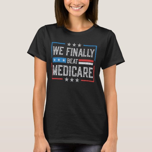 We verslaan eindelijk Medicare 1 T-shirt (Voorkant)
