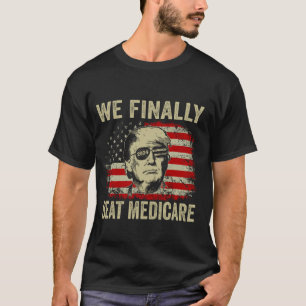 We verslaan eindelijk Medicare T-shirt