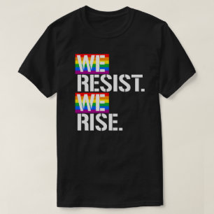 We verzetten ons tegen We stijgen T-shirt