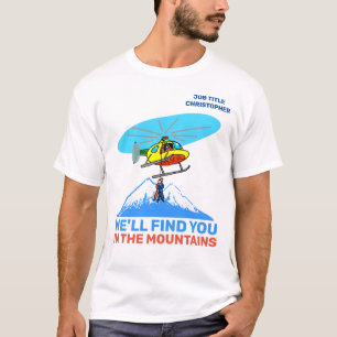 We vinden je in de bergen grappige redding t-shirt