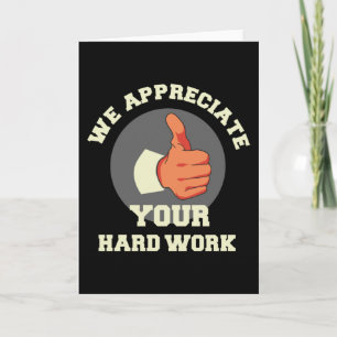 We waarderen je harde werk kaart