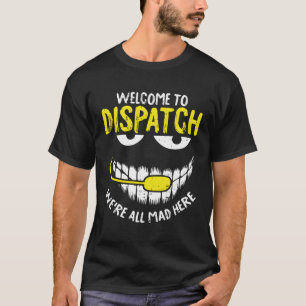 We waren allemaal gek hier, dispatching-ER 911 ope T-shirt