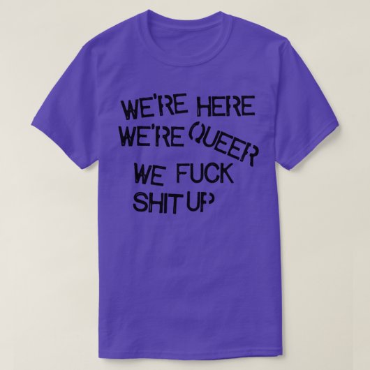 We waren hier Queer We Up T-shirt (Design voorkant)
