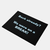 ''We Were on a break'' Deurmat (Schuin)