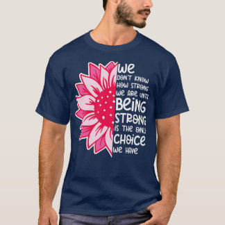 We weten niet hoe sterk we zijn 10 t-shirt