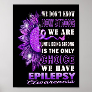 We weten niet hoe sterk we zijn Sunflower Epilepsi Poster