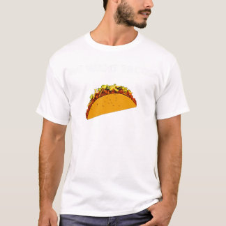 We willen Tacos! T-shirt