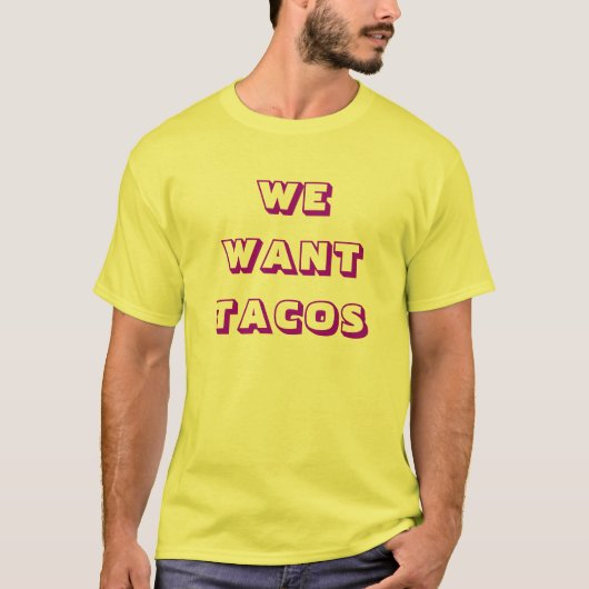 WE WILLEN TACOS T-SHIRT (Voorkant)