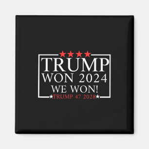 We Won Trump Won Trump President 2025 - Trump 47e Magneet