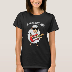 We Wool Rock You Funny Sheep Pun Dark BG T-shirt