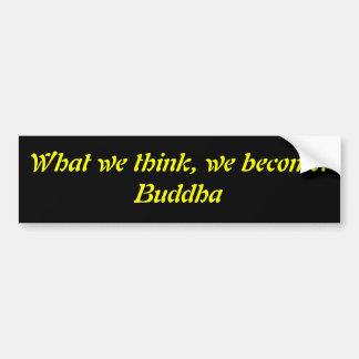 We worden boeddha bumpersticker
