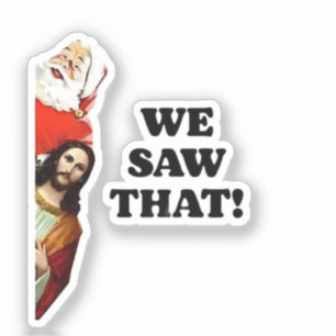 WE ZAGEN DAT! Kerstman en Jezus kijken altijd toe Sticker