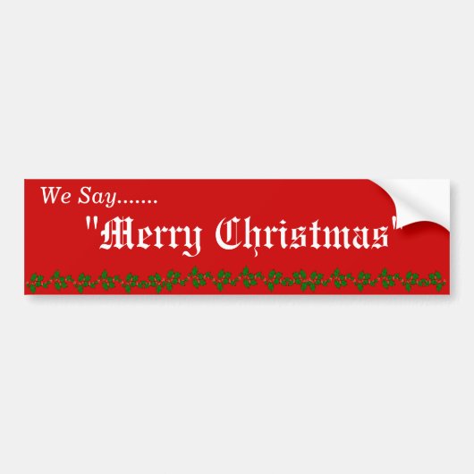 WE ZEGGEN "MERRY CHRISTMAS" BUMPERSTICKER (Voorkant)
