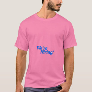 We zijn aan het werven T-shirt | Grappige vacature