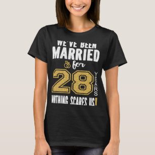 We zijn al 28 jaar getrouwd, niets maakt ons uit t-shirt