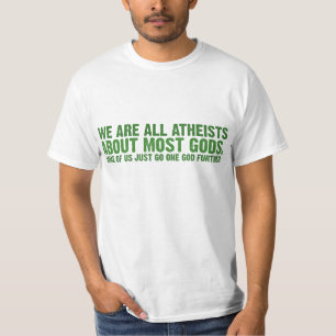We zijn allemaal atheïst over de meeste goden t-shirt