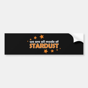 We zijn allemaal gemaakt van stardust bumpersticker