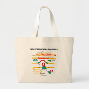 We zijn allemaal genetische ingenieurs (RNA-splici Grote Tote Bag