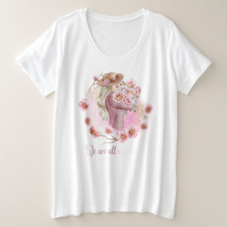 "We zijn allemaal geweldig" Inspirerende bloemenme Grote Maat T-shirt