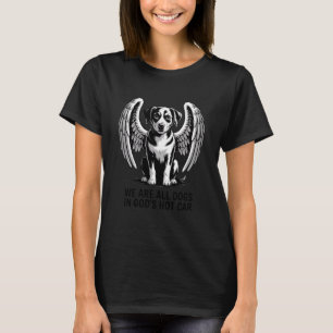 We zijn allemaal honden in Gods hete auto grappige T-shirt