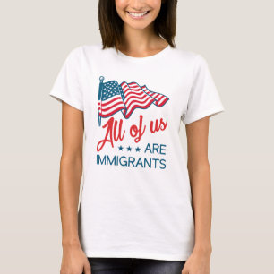 We zijn allemaal immigranten t-shirt