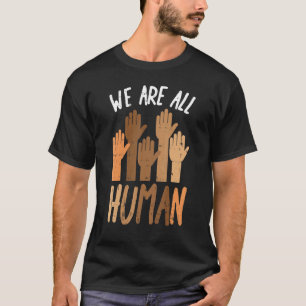 We zijn allemaal mens melanine Zwarte Geschiedenis T-shirt