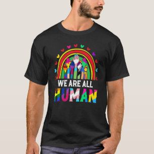 We zijn allemaal menselijke Inspirerend regenboog T-shirt