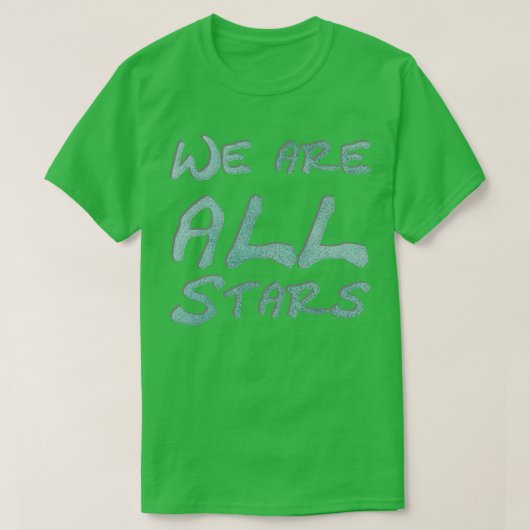 We zijn allemaal sterren t-shirt (Design voorkant)