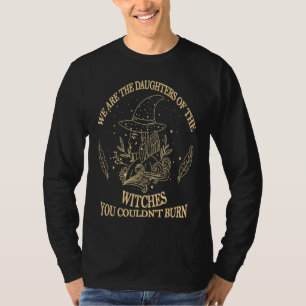 We zijn de kleindochters van de heksen die je niet t-shirt
