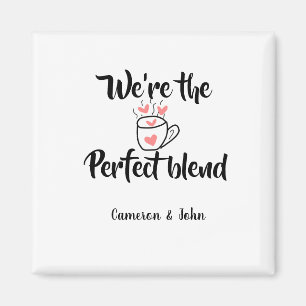 We zijn de perfecte blend koffie liefde valentijns magneet