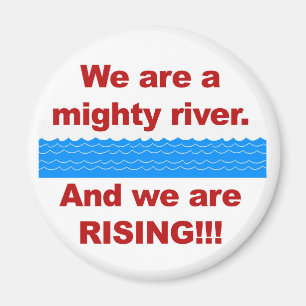 We zijn een machtige rivier en we groeien magneet