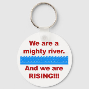 We zijn een machtige rivier en we groeien sleutelhanger