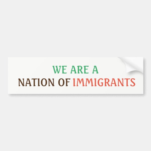 WE ZIJN EEN NATIE VAN IMMIGRANTEN Bumpersticker (Voorkant)