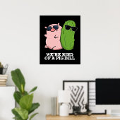 We zijn een soort van varkensdal Funny Pun Dark BG Poster (Thuiskantoor)