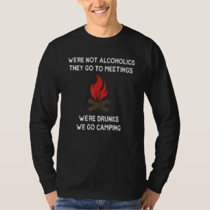We zijn geen alcoholisten Zij gaan dronken naar ve T-shirt