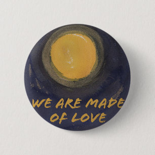 We zijn gemaakt van Liefde Ronde Button 5,7 Cm