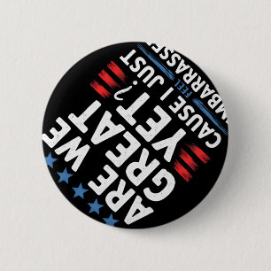 We zijn geweldig, want ik voel me gewoon moe ronde button 5,7 cm