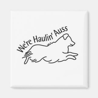 We zijn Haulin' Auss Square Magnet Magneet
