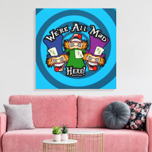 We zijn hier allemaal gek canvas afdruk