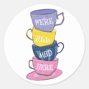 We zijn hier allemaal Mad Tea Party Cups Ronde Sticker