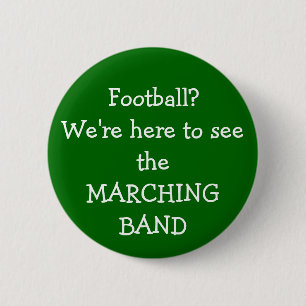 We zijn hier om de marchingband te zien ronde button 5,7 cm