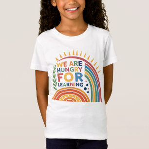 We zijn hongerig voor het leren van Motivatie Scho T-shirt