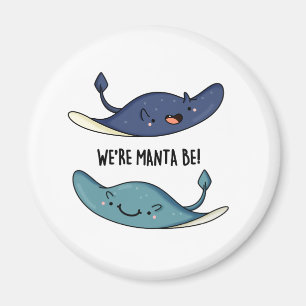 We zijn Manta Be Funny Manta Ray Pun Magneet